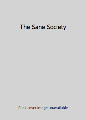 The Sane Society 0030255406 Book Cover
