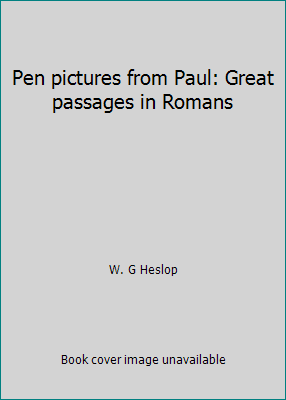 Pen pictures from Paul: Great passages in Romans 088019281X Book Cover