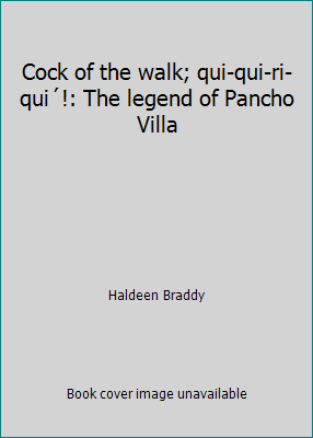 Cock of the walk; qui-qui-ri-qui´!: The legend ... 080460875X Book Cover