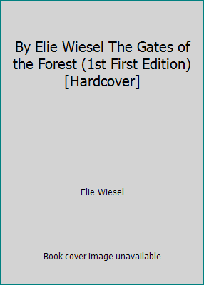 By Elie Wiesel The Gates of the Forest (1st Fir... B00RWQBDXI Book Cover