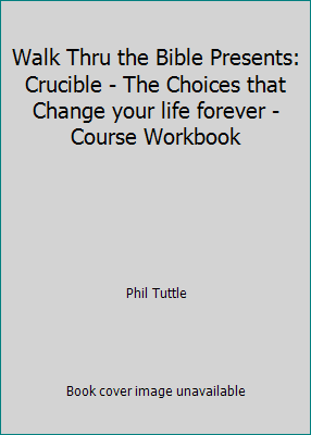 Walk Thru the Bible Presents: Crucible - The Ch... 1598342088 Book Cover