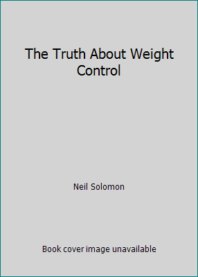 The Truth About Weight Control B003Z834X4 Book Cover