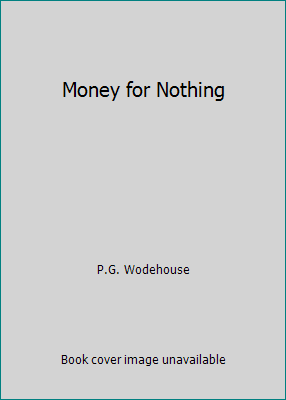 Money for Nothing B00EOLRN0Q Book Cover