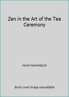Zen in the Art of the Tea Ceremony 0140192778 Book Cover