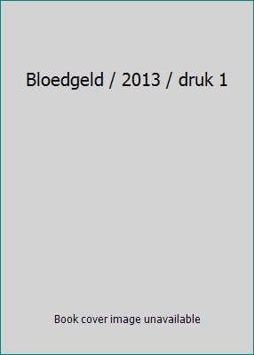 Bloedgeld / 2013 / druk 1 [Dutch] 9021015285 Book Cover