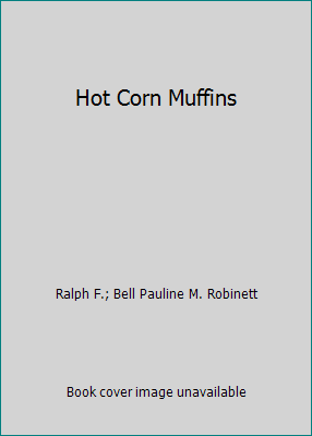 Hot Corn Muffins B001B4H70U Book Cover