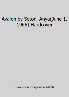 Avalon by Seton, Anya(June 1, 1965) Hardcover B015X41RQ8 Book Cover