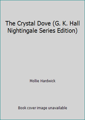 The Crystal Dove (G. K. Hall Nightingale Series... [Large Print] 0816142130 Book Cover