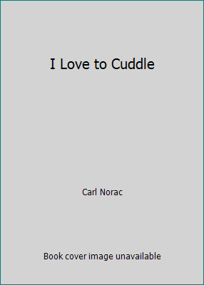 I Love to Cuddle 0439216222 Book Cover