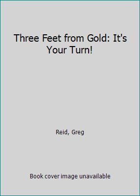 Three Feet from Gold: It's Your Turn! 0470449950 Book Cover