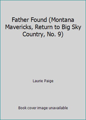 Father Found (Montana Mavericks, Return to Big ... 0373310315 Book Cover