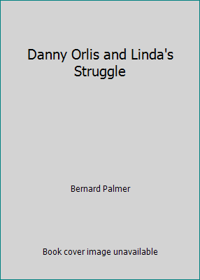 Danny Orlis and Linda's Struggle B0027CMUF2 Book Cover