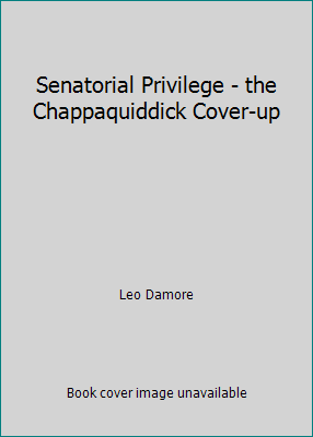 Senatorial Privilege - the Chappaquiddick Cover-up B000O6030M Book Cover