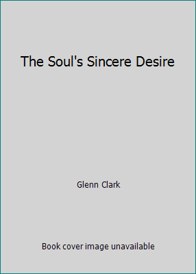 The Soul's Sincere Desire B00IJGMN66 Book Cover