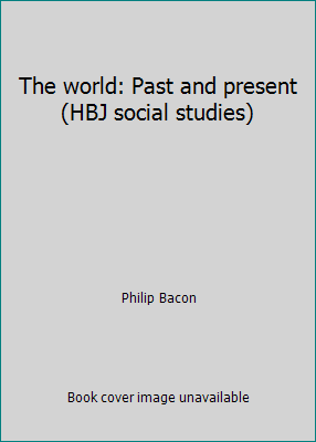 The world: Past and present (HBJ social studies) 0153726253 Book Cover