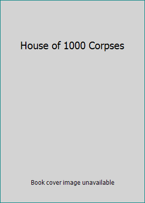House of 1000 Corpses 1588178765 Book Cover