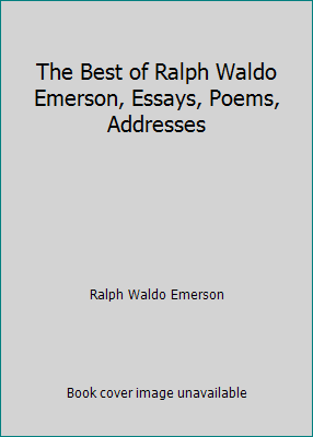 The Best of Ralph Waldo Emerson, Essays, Poems,... B000RSPRE4 Book Cover