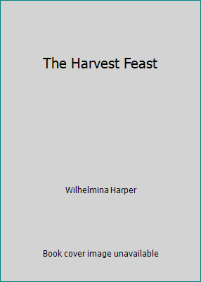 The Harvest Feast B000JE6A7O Book Cover
