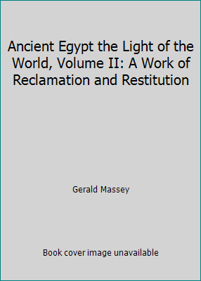 Ancient Egypt the Light of the World, Volume II... 0933121326 Book Cover