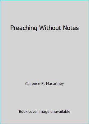 Preaching Without Notes 0801059925 Book Cover