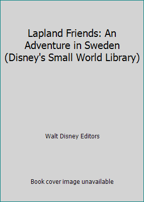 Lapland Friends: An Adventure in Sweden (Disney... 071728218X Book Cover