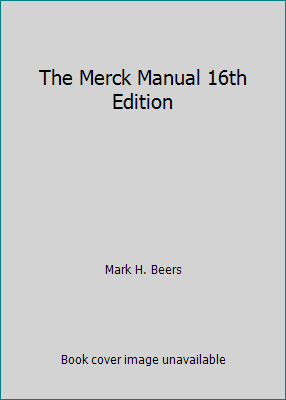 The Merck Manual 16th Edition by Mark H. Beers