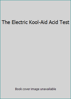 The Electric Kool-Aid Acid Test B00AIUHLDQ Book Cover