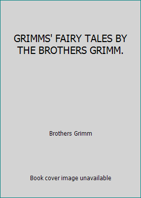 GRIMMS' FAIRY TALES BY THE BROTHERS GRIMM. B01KSB4D5I Book Cover