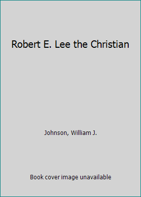 Robert E. Lee the Christian 0915134144 Book Cover