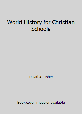 World History for Christian Schools 089084769X Book Cover