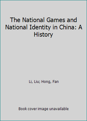 The National Games and National Identity in Chi... 0367406950 Book Cover