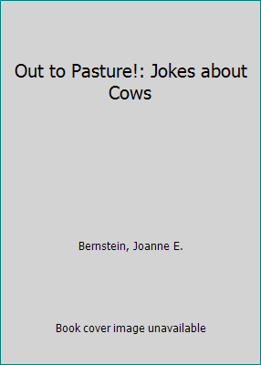 Out to Pasture!: Jokes about Cows 0822509989 Book Cover