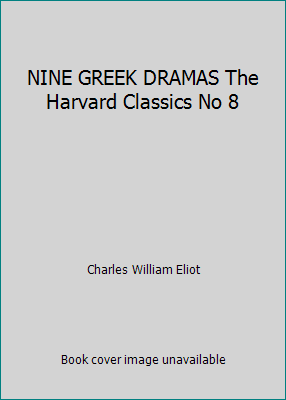 NINE GREEK DRAMAS The Harvard Classics No 8 B07F9PHBF2 Book Cover