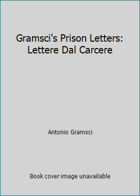 Gramsci's Prison Letters: Lettere Dal Carcere [Italian] 1853050210 Book Cover