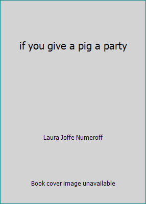 if you give a pig a party 0062128698 Book Cover