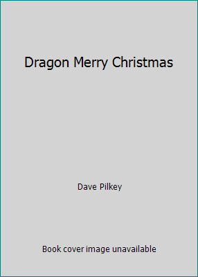 Dragons merry christmas an acorn book dragon 5 dav pilkey Dragon S Merry Christmas Dragon Tales Book By Dav Pilkey