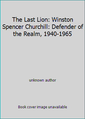 The Last Lion: Winston Spencer Churchill: Defen... 031622409X Book Cover