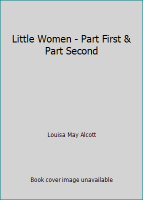 Little Women - Part First & Part Second B004TZ3J6E Book Cover