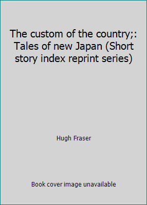 The custom of the country;: Tales of new Japan ... 0836931998 Book Cover