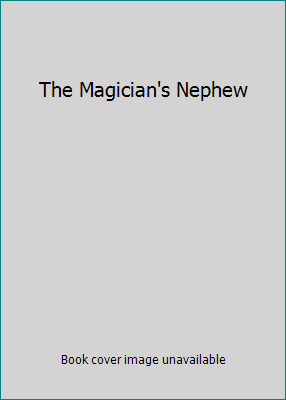 The Magician's Nephew B00EWRDI24 Book Cover
