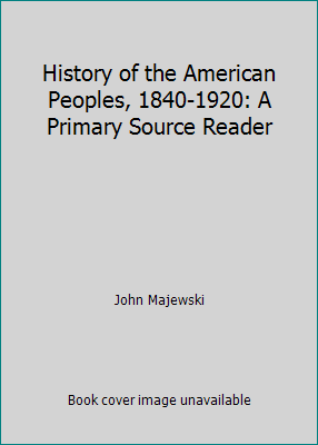 History of the American Peoples, 1840-1920: A P... 0787277193 Book Cover