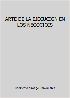 ARTE DE LA EJECUCION EN LOS NEGOCIOIS [Spanish] 9681912063 Book Cover