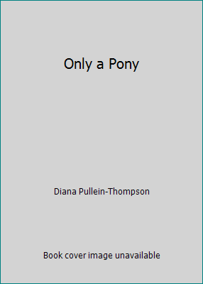 Only a Pony 0727812033 Book Cover