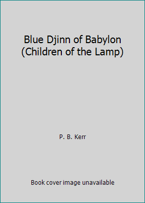 Blue Djinn of Babylon (Children of the Lamp) 1424242800 Book Cover