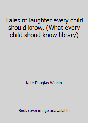 Tales of laughter every child should know, (Wha... B0008BR7SY Book Cover