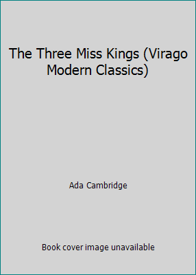The Three Miss Kings (Virago Modern Classics) 0140161643 Book Cover