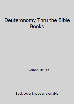 Deuteronomy Thru the Bible Books B000ETYS8C Book Cover