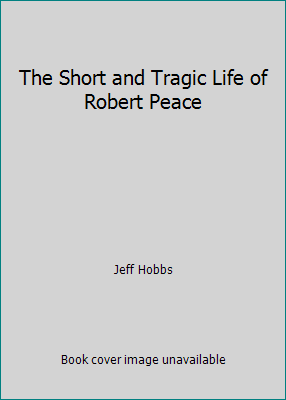 The Short and Tragic Life of Robert Peace 1476771790 Book Cover