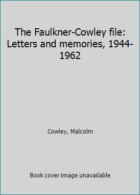 The Faulkner-Cowley file: Letters and memories,... B0007EXVSC Book Cover