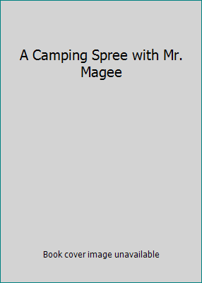 A Camping Spree with Mr. Magee 0439855764 Book Cover